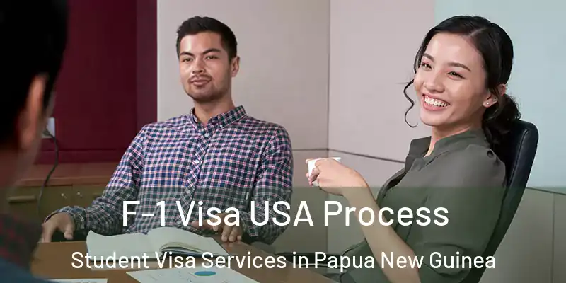  F-1 Visa USA Process Student Visa Services in Papua New Guinea