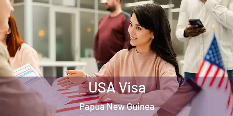  USA Visa Papua New Guinea